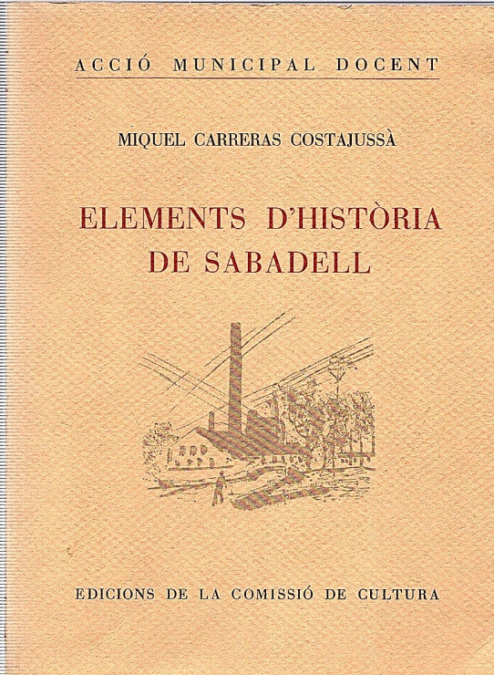 ELEMENTS D'HISTORIA DE SABADELL. Facsimil de la edicio de 1932