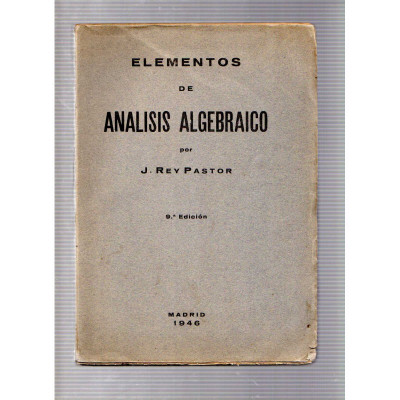 Elementos de análisis algebraico / J.Rey Pastor