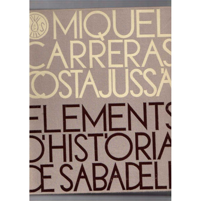 Elements d'història de Sabadell / Miquel Carreras Costajussà