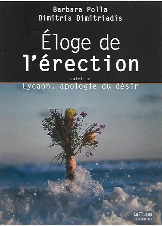 ELOGE DE L'ERECTION suivi de LYCAON, APOLOGIE DU DESIR