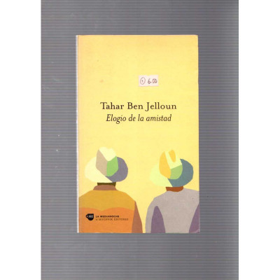 Elogio de la amistad / Tahar Ben Jelloun
