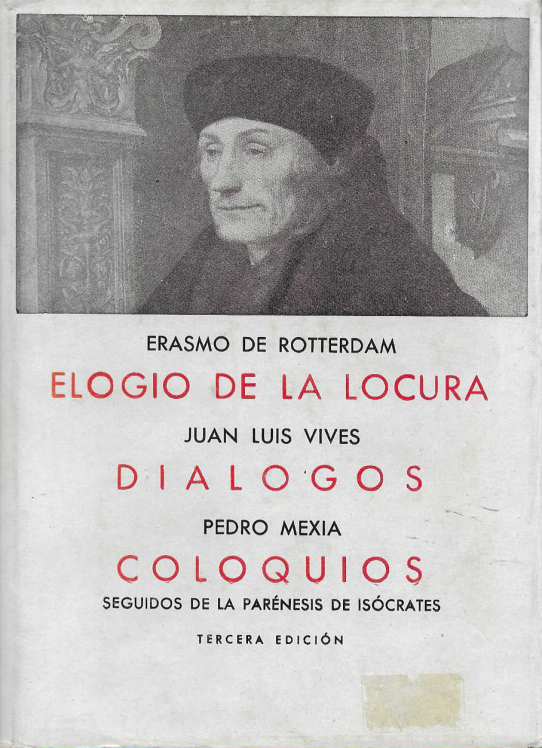 Elogio de la locura. Diálogos. Coloquios. Parénesis.