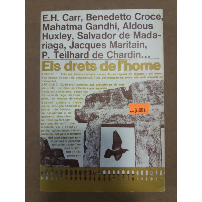 Els drets de l'home. / E. H. Carr, E. Croce,  M. Gandhi, entre d'altres.