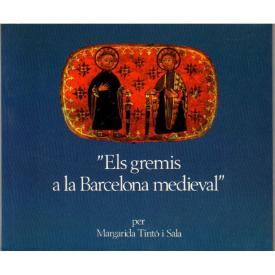 Els Gremis a la Barcelona medieval / Margarida Tintó i Sala