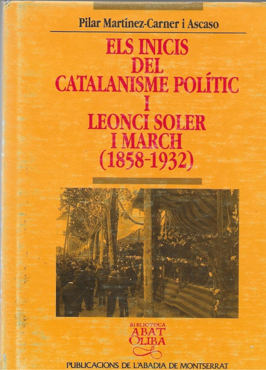 ELS INICIS DEL CATALANISME OILÌTIC I LEONCI SOLER I MARCH (1852-1932)
