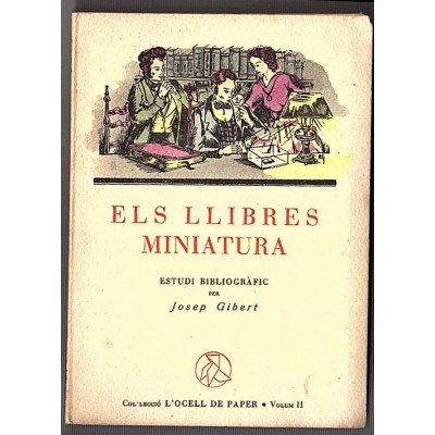 Els Llibres miniatura : assig histo?rico-bibliogra?fic /  Josep Gibert