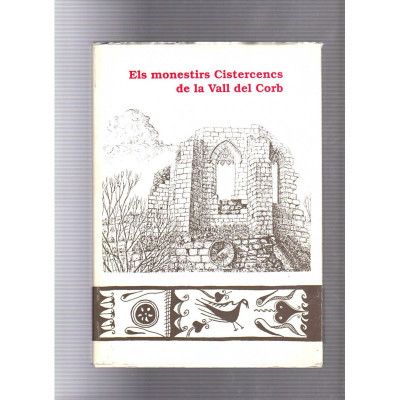 Els monestirs Cistercencs de la Vall del Corb