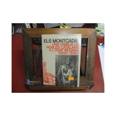 Els Montcada: una família de nobles catalans a l’edat mitjana (1000-1230).