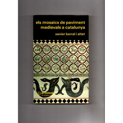 Els Mosaics de paviment medievals a Catalunya / Xavier Barral i Altet