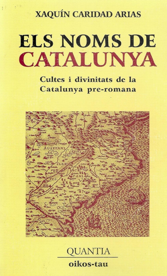 ELS NOMS DE CATALUNYA. CULTES I DIVINITATS DE LA CATALUNYA PRE-ROMANA
