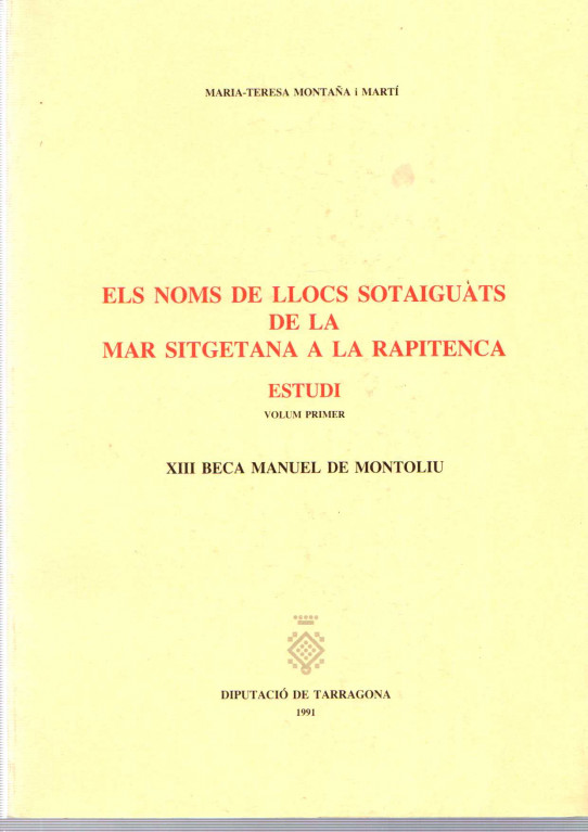 ELS NOMS DE LLOCS SOTAIGUATS DE LA MAR SITGETANA A LA RAPITENCA 3 VOLUMS