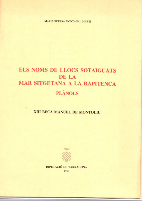 ELS NOMS DE LLOCS SOTAIGUATS DE LA MAR SITGETANA A LA RAPITENCA 3 VOLUMS