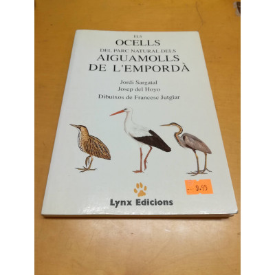 Els ocells del Parc Natural dels Aiguamolls de l'Empordà. / Jordi Sargatal y Josep del Hoyo.