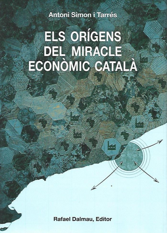 ELS ORÍGENS DEL MIRACLE ECONÒMIC CATALÀ