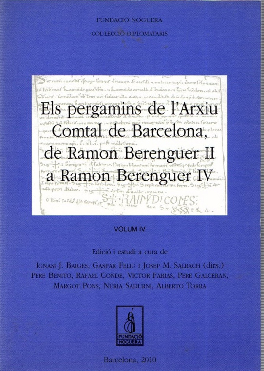 ELS PERGAMINS DE L'ARXIU COMTAL DE BARCELONA, DE RAMON BERENGUER II A RAMON BERENGUER IV (4 VOL.)