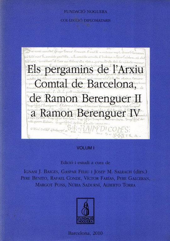 ELS PERGAMINS DE L'ARXIU COMTAL DE BARCELONA, DE RAMON BERENGUER II A RAMON BERENGUER IV (4 VOL.)