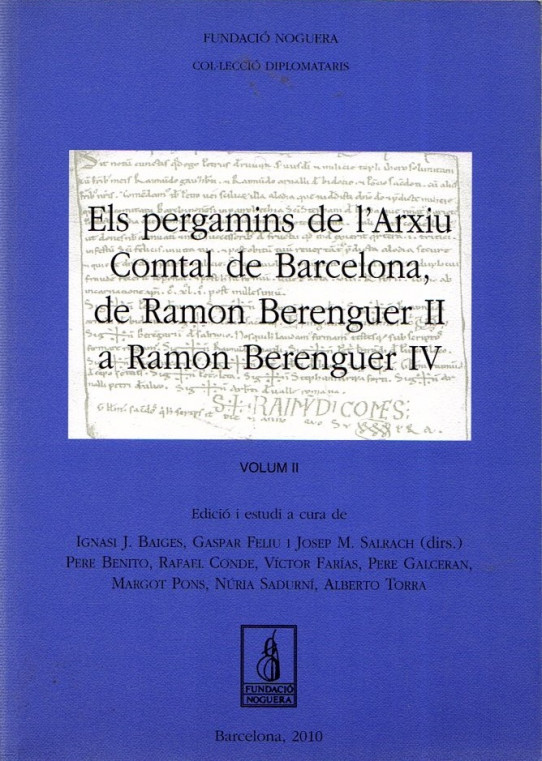 ELS PERGAMINS DE L'ARXIU COMTAL DE BARCELONA, DE RAMON BERENGUER II A RAMON BERENGUER IV (4 VOL.)