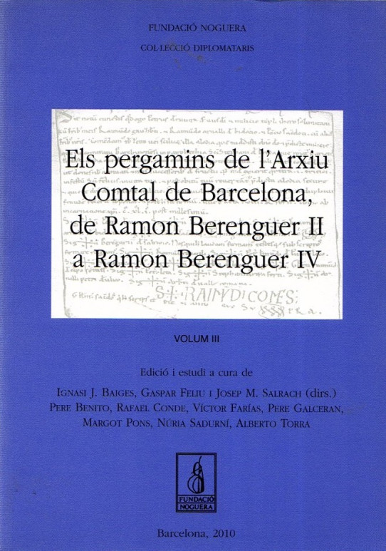 ELS PERGAMINS DE L'ARXIU COMTAL DE BARCELONA, DE RAMON BERENGUER II A RAMON BERENGUER IV (4 VOL.)