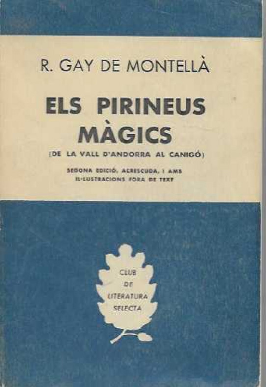 Els Pirineus màgics. (de la Vall d'Andorra al Canigó).