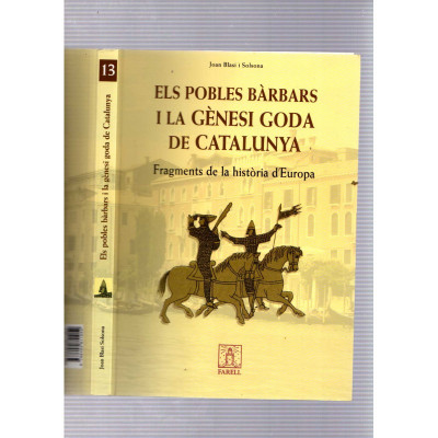 ELS POBLES BÀRBARS I LA GÈNESI GODA DE CATALUNYA/Joan Blasi i Solsona