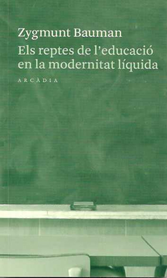 ELS REPTES DE L'EDUCACIÓ EN LA MODERNITAT LÍQUIDA.
