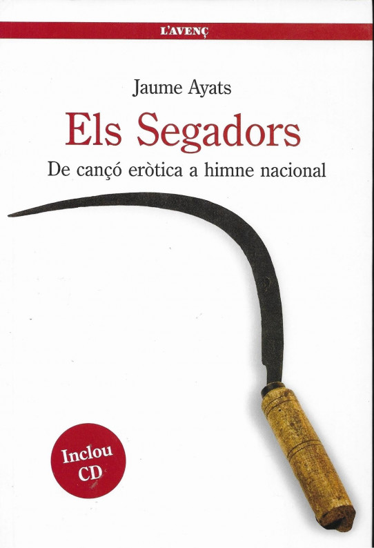 ELS SEGADORS. DE CANÇÓ ERÒTICA A HIMNE NACIONAL. INCLOU CD