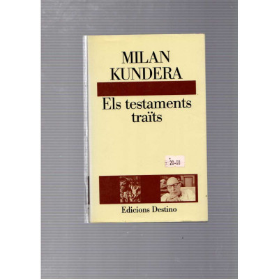 Els testaments traïts / Milan Kundera