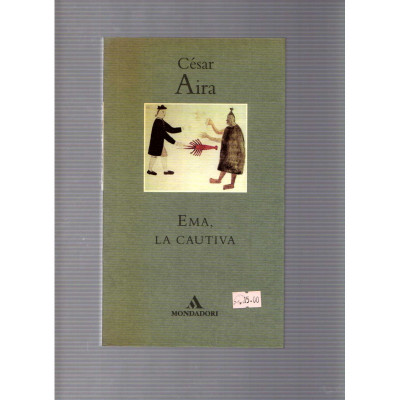 Ema, la cautiva / César Aira