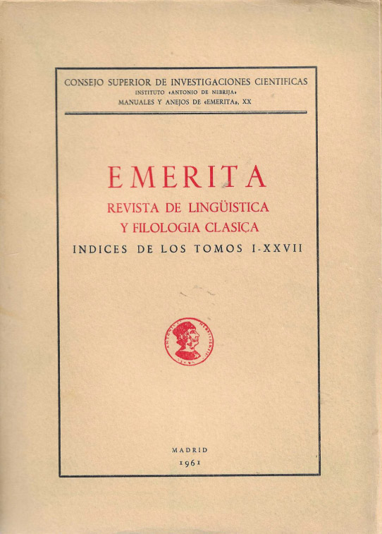 Emerita. Revista de Lingüística y filologia. Índices de los tomos I-XXVII