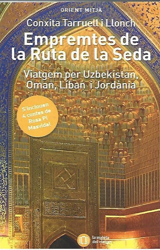EMPRERNTES DE LA RUTA DE LA SEDA. Viatgem per Uzbekistan, Oman, Liban i Jordania