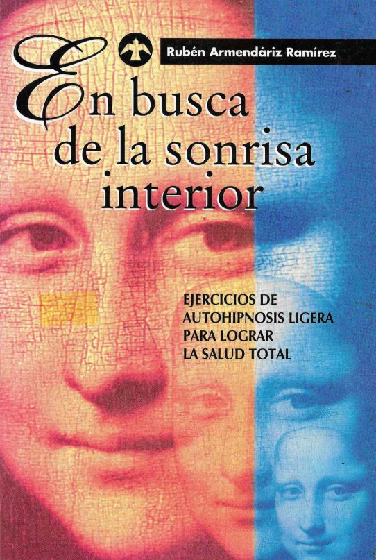 EN BUSCA DE LA SONRISA INTERIOR. Ejercicios de autohipnosis ligera para lograr la salud total