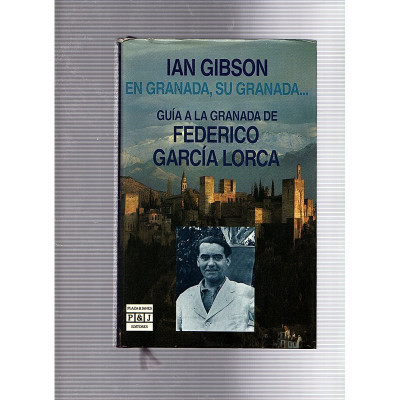 En Granda, su Granda... · Guía  a la Granda de Federico García Lorca / Ian Gibson