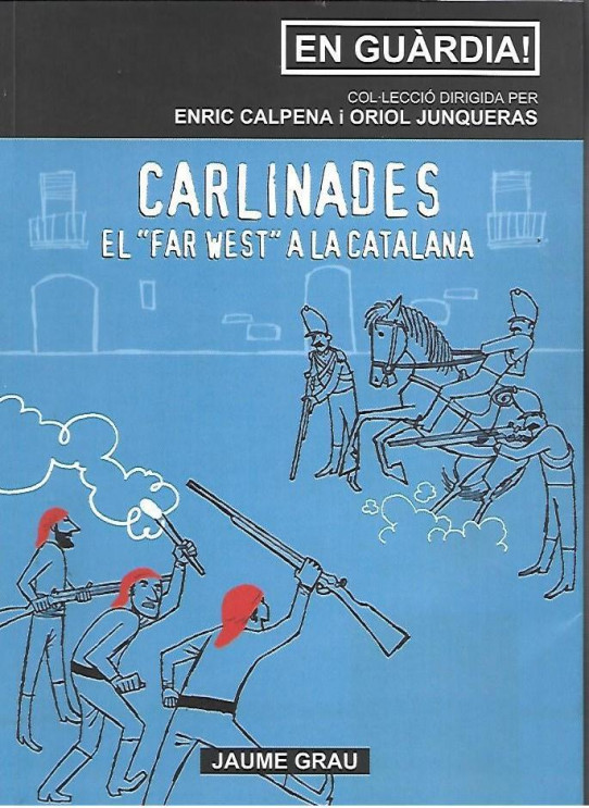 EN GUÀRDIA! CARLINADES. EL 'FAR WEST' A LA CATALANA