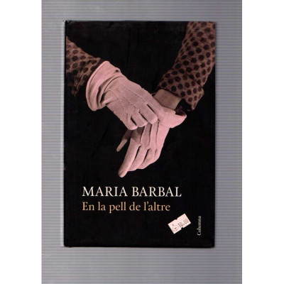 En la pell d'un altre / Maria Barbal