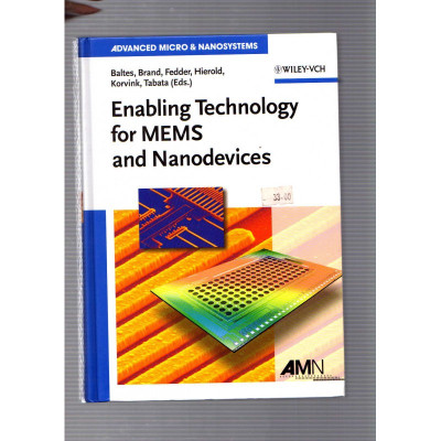 Enabling Technology for MEMS and Nanodevices / Baltes, Brand, Fedder, Hierold, Korvink, Tabata