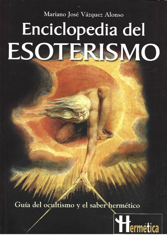 ENCICLOPEDIA DEL ESOTERISMO (GUIA DEL OCULTISMO Y EL SABER HERMÉTICO)