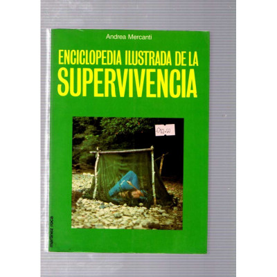 Enciclopedia ilustrada de la supervivencia / Andrea Mercanti