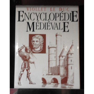 Encyclopedie médiévale d'après Viollet Le Duc / Eugène Viollet le Duc