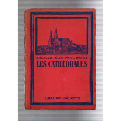 Encyclopédie par l'image Les cathédrales / Librairie Hachette