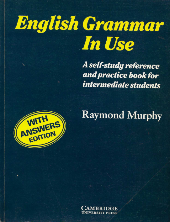 ENGLISH GRAMMAR IN USE. A self-study reference and practice book for intermediate students of english. WITH ANSWERS. And supplementary exercises.