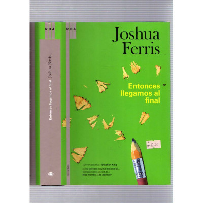 Entonces llegamos al final / Joshua Ferris