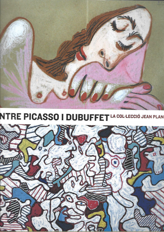 ENTRE PICASSO I DUBUFFET (LA COL.LECCIÓ JEAN PLANQUE)