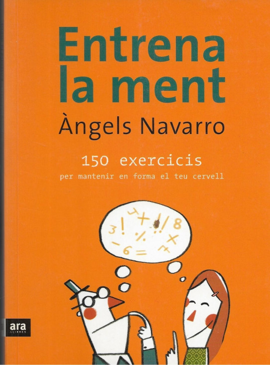 ENTRENA LA MENT. 150 EXERCICIS per mantenir en forma el teu cervell