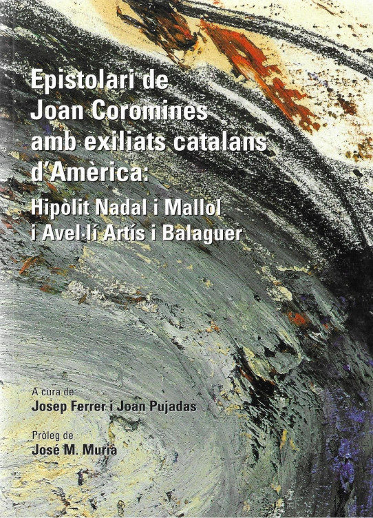 EPISTOLARI DE JOAN COROMINES AMB EXILIATS CATALANS D'AMERICA: HIPOLIT NADAL i MALLOL i AVEL.LI ARTÍS BALAGUER