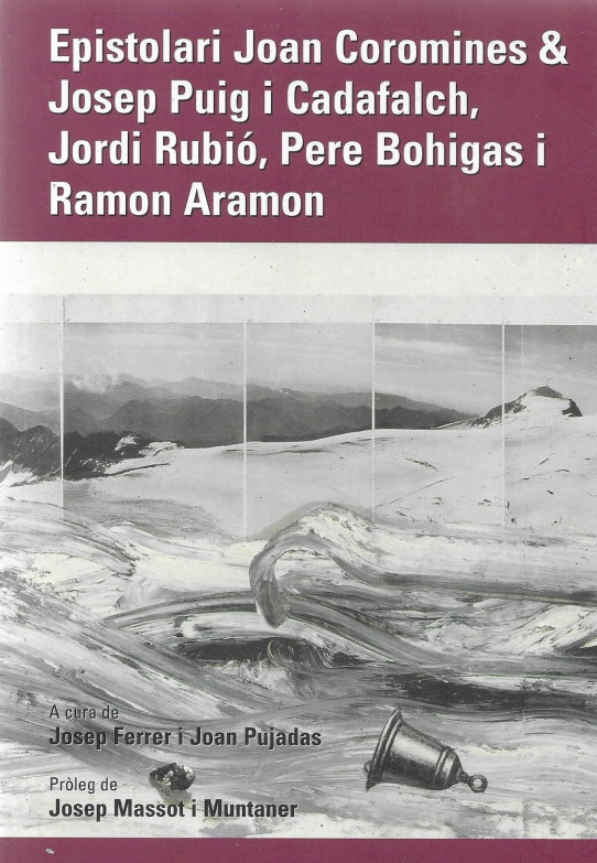 EPISTOLARI JOAN COROMINES & JOSEP PUIG i CADAFALCH, JORDI RUBIÓ, PERE BOHIGAS i RAMON ARAMON