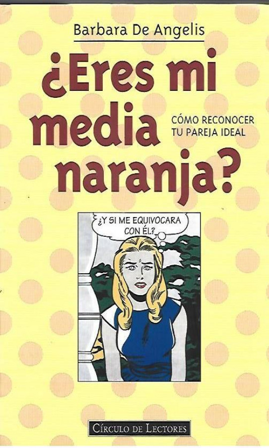 ERES  MI MEDIA NARANJA. COMO RECONOCER TU PAREJA IDEAL