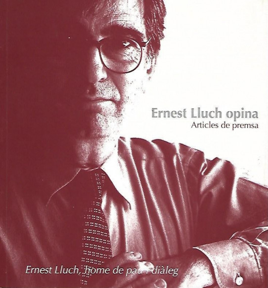 ERNEST LLUCH OPINA. ARTICLES DE PREMSA. VOLUM IX