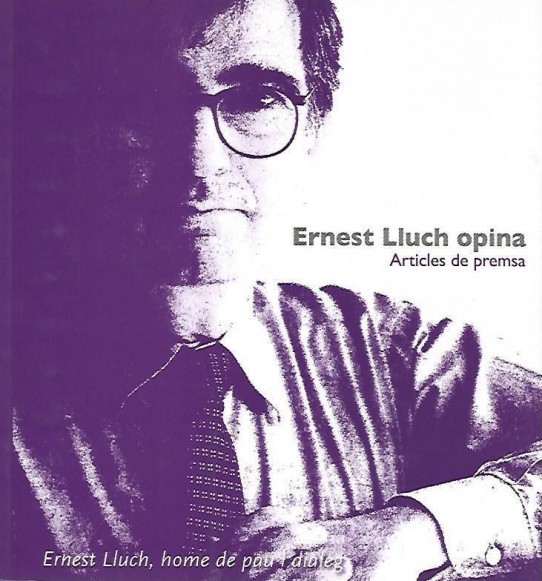 ERNEST LLUCH OPINA. ARTICLES DE PREMSA. VOLUM V