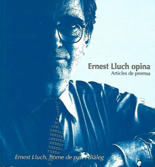 ERNEST LLUCH OPINA. ARTICLES DE PREMSA. VOLUM XI