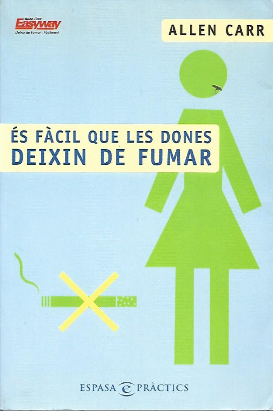 ÉS FÀCIL QUE LES DONES DEIXIN DE FUMAR